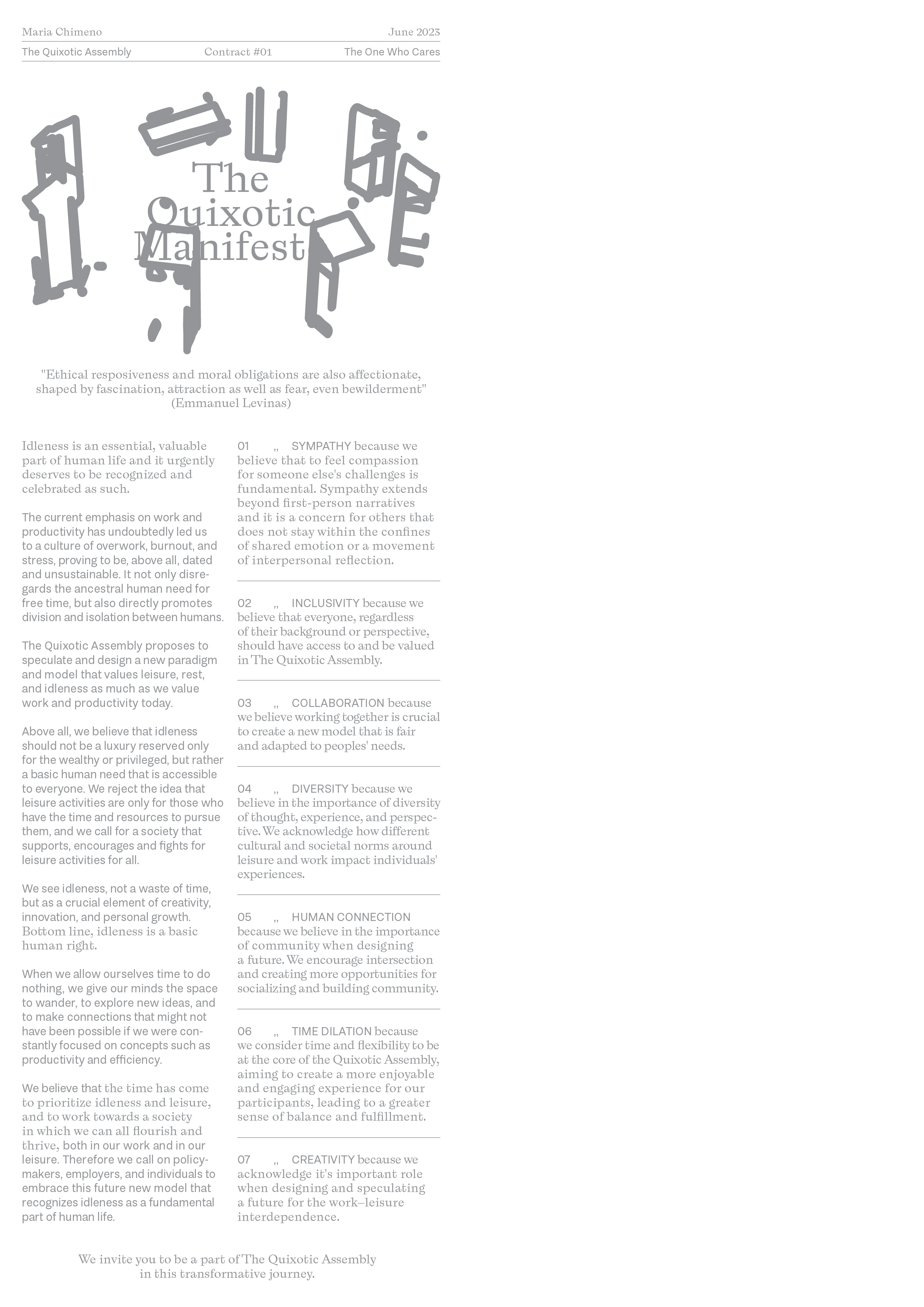 The Quixotic Assembly